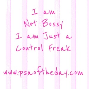 not bossy control freak